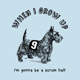 When I grow up I'm gonna be a Rugby scrum half T-Shirt