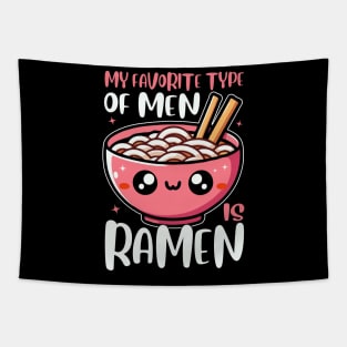 My Favorite Type Of Men Is Ramen Funny Bowl Of Noodles Tapestry