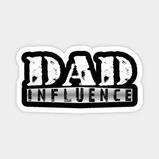 Dad Influence Magnet