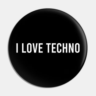 I LOVE TECHNO Pin