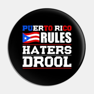 Puerto Rico Rules Haters Drool Nationality T-Shirt Pin