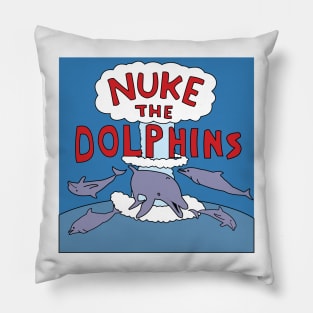 Nuke The Dolphins Pillow