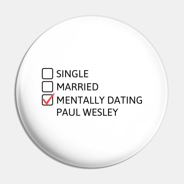 Mentally dating Paul Wesley (Black Font) Pin by cheesefries