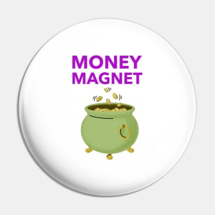 Money Magnet Pin