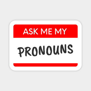 Ask Me My Pronouns Magnet