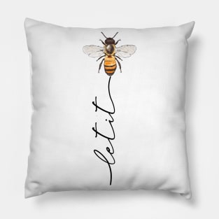 "let it bee, let it bee.." - gift idea for beekeepers, lovers, fans, honey lovers, birthday, christmas gifts, save the bees, save the earth, greenpeace, climate change, global warming actitivist gifts, best, popular, trending, gifts, Pillow