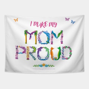 I make my mom proud - tropical wordart Tapestry