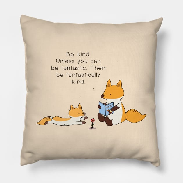 Be Kind Fox Pillow by Jang_and_Fox