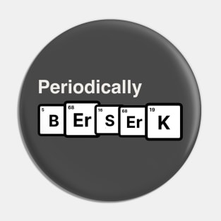 Periodic Table, Periodically Berserk Pin