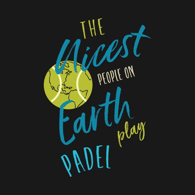 The Nicest People on Earth Play Padel by whyitsme