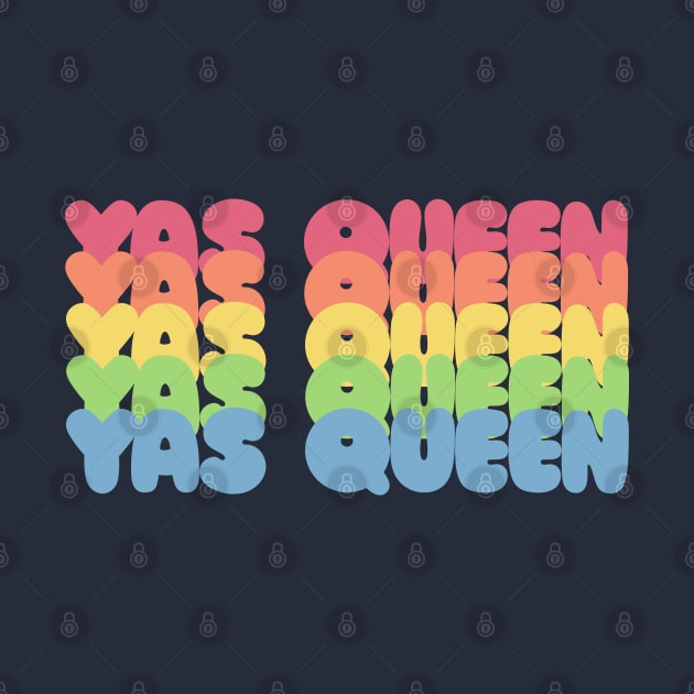 YAS QUEEN Slogan Tee / Typographic Design by DankFutura