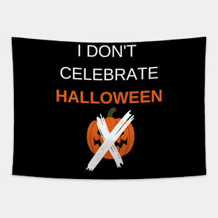 I DONT CELEBRATE HALLOWEEN Tapestry