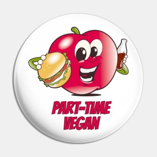 Part Time Vegan Pin