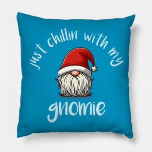 Just Chillin' With My Gnomie - Cool Christmas Gnome Hoilday Tee Pillow