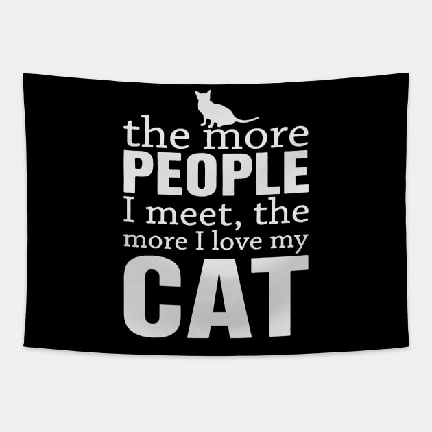 The more people I meet the more I love my cat Tapestry by BadDesignCo