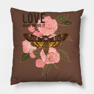 Love made me do it Pillow