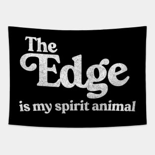 The Edge Is My Spirit Animal Tapestry