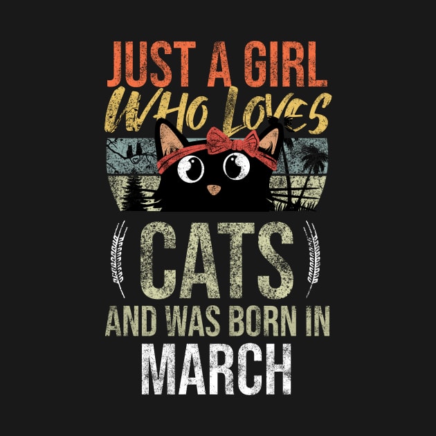 Just A Girl Who Loves Cats And Was Born In March Birthday by Rishirt