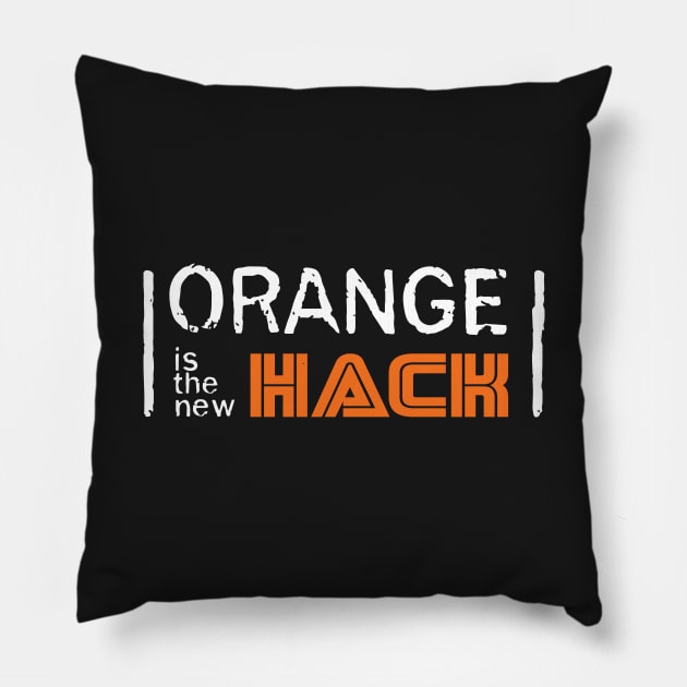 Orange is the new HACK Pillow by WMKDesign