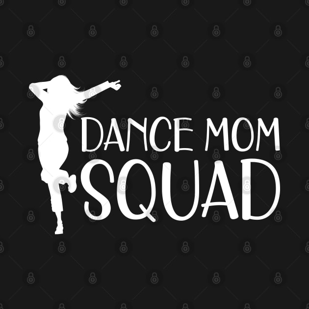 Dance Mom Squad by KC Happy Shop