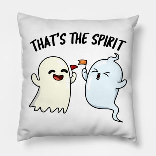 That's The Spirit Cute Ghost Pun Pillow