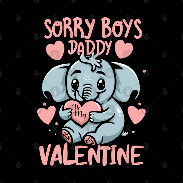 Funny Elephant Sorry Boys,Daddy is a Valentine For Girls,Kids for Her Dad's by click2print