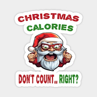 Christmas calories don't count, right Magnet