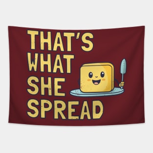 Butter Pun That's What She Spread Tapestry