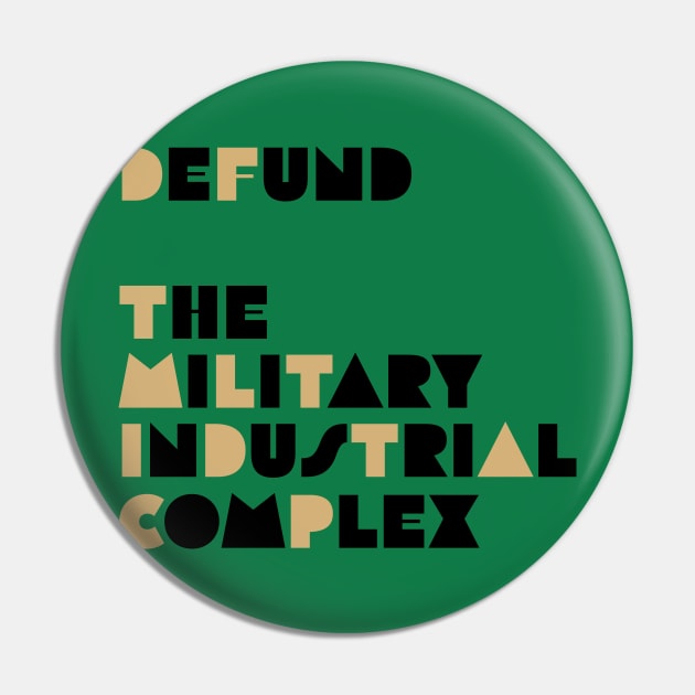Defund the Military Industrial Complex Pin by Good Fight Goods