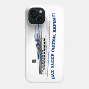 Cruise - Eat Sleep Cruise Repeat Phone Case