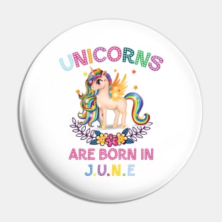 Unicorns Are Born In June Pin