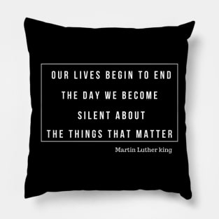 Martin Luther king Jr quote Pillow