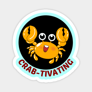 Crab-tivating | Crab Pun Magnet