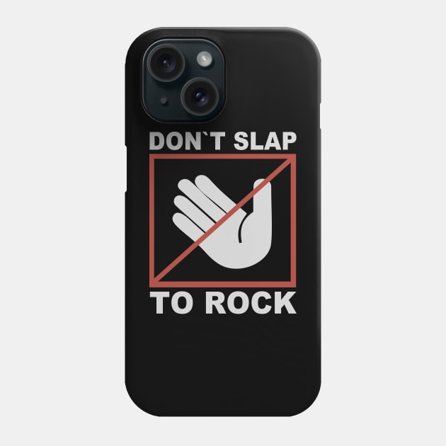 Don`t Slap To Rock Phone Case by vender