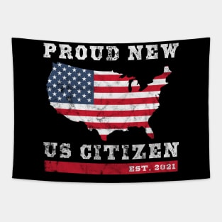 Proud New US Citizen EST. 2021 United States Citizenship Tapestry