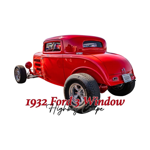 1932 Ford 3 Window Highboy Coupe by Gestalt Imagery