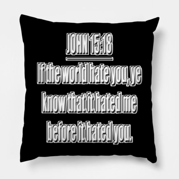 Bible Verse John 15:18 (KJV) Pillow by Holy Bible Verses