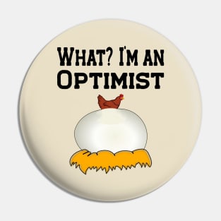 What? I'am an Optimist!  Chicken trying to hatch a huge egg. Pin