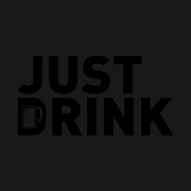 Just Drink by MrKovach