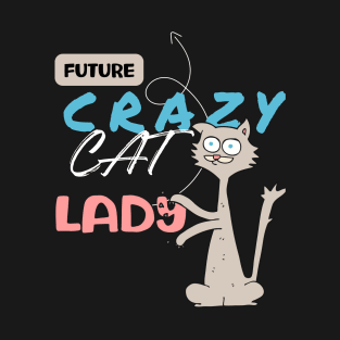 Future Crazy Cat Lady T-Shirt