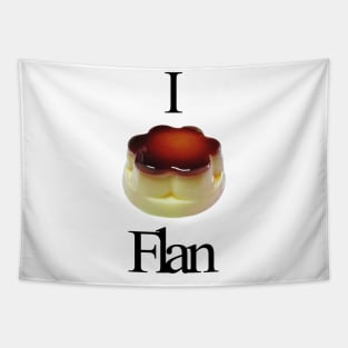 Funny design saying I Flan, Flan Cake Bakery, cute delicious flan cake Tapestry