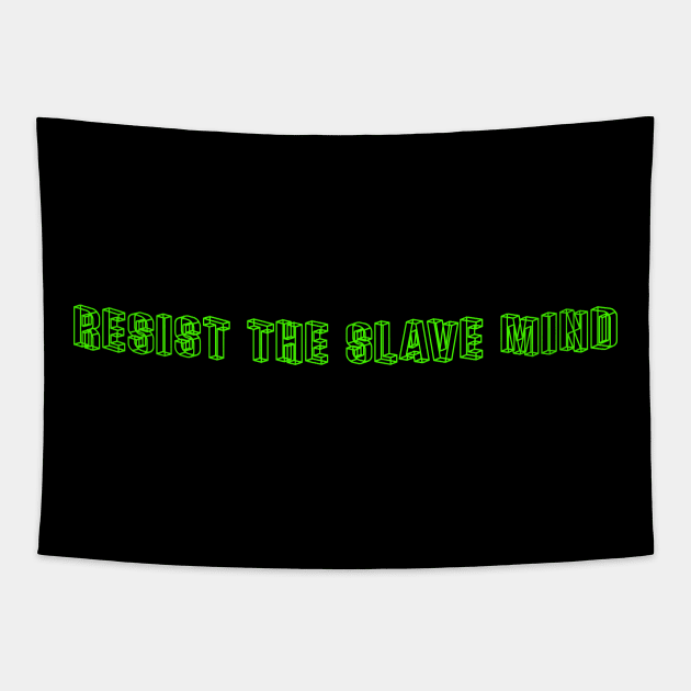 RESIST THE SLAVE MIND by CNCLLD. Tapestry by cancelledbrand