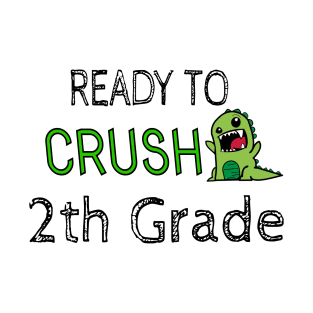 I'm Ready To Crush 2th Grade T-Shirt