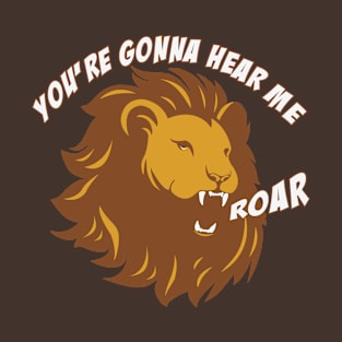 Hear Me Roar T-Shirt