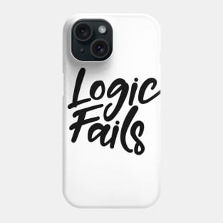 Logic Fails Phone Case