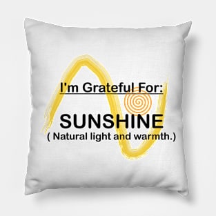 I AM GRATEFUL FOR SUNSHINE Pillow