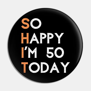 So happy I'm 50 today Pin