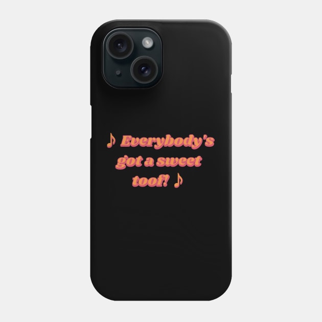 ♪ Everybody's got a sweet toof! ♪ Symone Phone Case by mareescatharsis