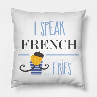 I speak french fries tshirt cute Pillow