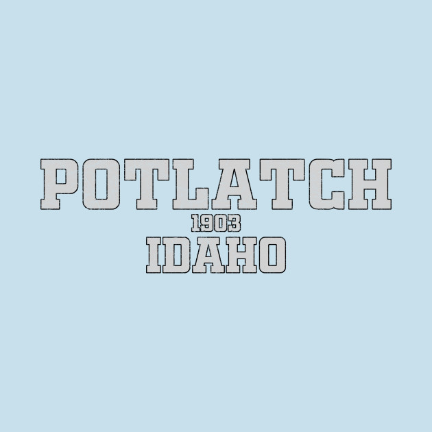 Discover Potlatch Idaho - Potlatch Idaho - T-Shirt